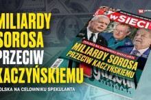 Miliardy Sorosa przeciw Kaczyńskiemu - w nowym wydaniu tygodnika „wSieci”