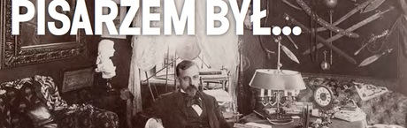 „A jednak wielkim pisarzem był…”