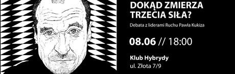 Debata z liderami Ruchu Pawła Kukiza