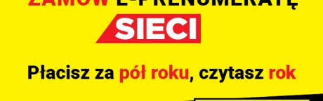 e-prenumerata Sieci – zapłać za pół roku, czytaj rok!