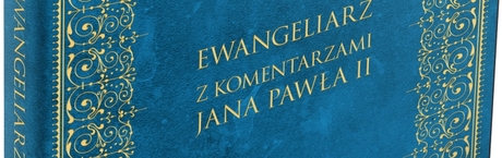 Ewangeliarz z komentarzami Jana Pawła II