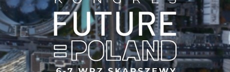 Kongres Future Poland 2025. Ważne debaty o wizji przyszłości Polski