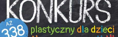 Konkurs plastyczny dla dzieci - aż 340 nagród!