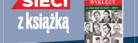 Ksiażka o Wyklętych z tygodnikiem Sieci