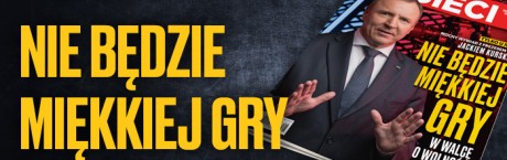 Kurski dla "Sieci": Nie będzie miękkiej gry