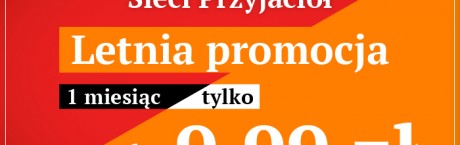 Letnia promocja Sieci Przyjaciół – miesięczny dostęp za pół ceny!