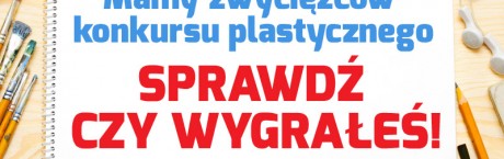 Mamy zwycięzców konkursu plastycznego „Polska, moja Ojczyzna”!