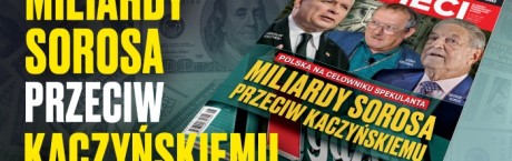 Miliardy Sorosa przeciw Kaczyńskiemu - w nowym wydaniu tygodnika „wSieci”