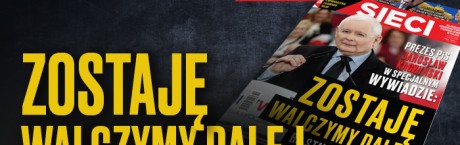 Nowe "Sieci": „Zostaję. Walczymy Dalej”