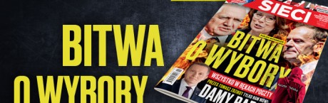 Nowy numer „Sieci”: Bitwa o wybory
