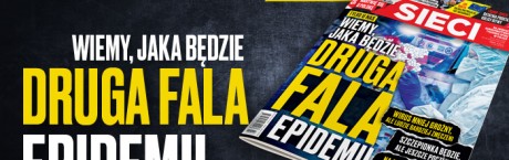 Nowy numer "Sieci": Jaka będzie druga fala epidemii