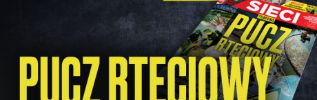 Nowy numer "Sieci": Pucz rtęciowy