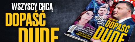 Nowy numer "Sieci": Wszyscy chcą dopaść Dudę