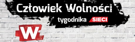 Plebiscyt Człowiek Wolności tygodnika Sieci po raz szósty!
