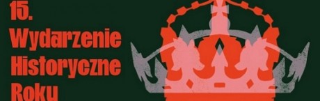 PLEBISCYT WYDARZENIE HISTORYCZNE ROKU ― ZAGŁOSUJ NA NAJLEPSZE PROJEKTY HISTORYCZNE 2021 ROKU!