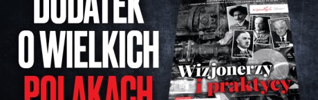 Polacy, którzy zmienili świat w poniedziałek w tygodniku Sieci