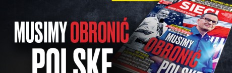 Premier w „Sieci”: Musimy obronić Polskę 