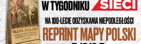 Prezent dla czytelników tygodnika Sieci na 100 lat Polski Niepodległej!