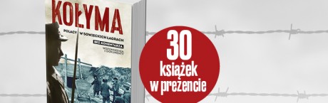 Prezent dla prenumeratorów – książka „Kołyma. Polacy w sowieckich łagrach”
