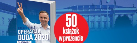 Prezent dla prenumeratorów – książka „Operacja DUDA 2020. Kulisy kampanii”