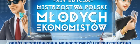 Ruszyła XIV edycja konkursu „Mistrzostwa Polski Młodych Ekonomistów”