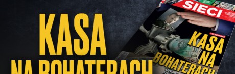 "Sieci": Biznes na bohaterach