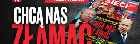 „Sieci”: Chcą nas złamać!