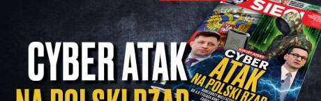 „Sieci”: Cyberatak na polski rząd  