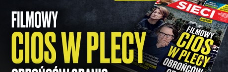 „Sieci”: Filmowy cios w plecy obrońców granic 