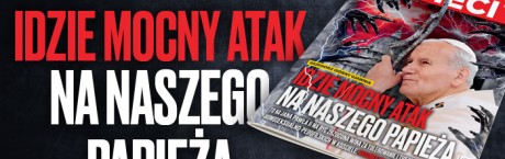 "Sieci": Idzie mocny atak na naszego papieża