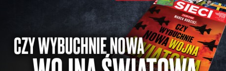 „Sieci”: Nadchodzi czas walki na śmierć i życie