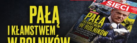 „Sieci”: Pałą i kłamstwem w rolników 