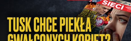 "Sieci": Piekło kobiet