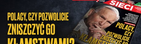 "Sieci": Polacy, czy wy na to pozwolicie?!