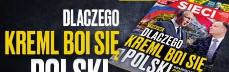 "Sieci": Polska, zmartwienie Putina