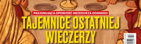 "Sieci":  Tajemnice Ostatniej Wieczerzy