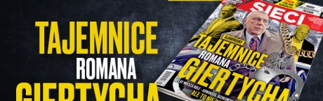 „Sieci”: Tajemnice Romana Giertycha