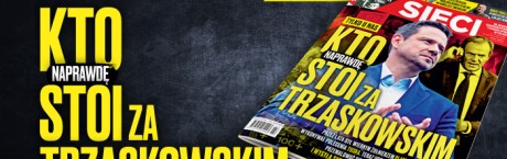 „Sieci”: Trzaskowski, czyli kto?