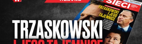 „Sieci”: Trzaskowski i jego tajemnice