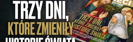 W najnowszym "Sieci": Trzy dni, które zmieniły historię świata