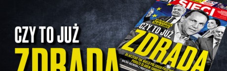 W nowym numerze „Sieci”: Czy to już zdrada?