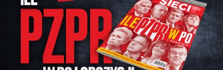 W nowym numerze "Sieci": Ile PZPR w PO i opozycji