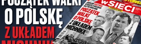 W nowym numerze "wSieci": Początek walki o Polskę