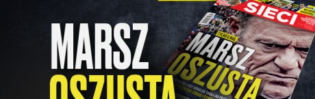 W nowym „Sieci”: Marsz oszusta 