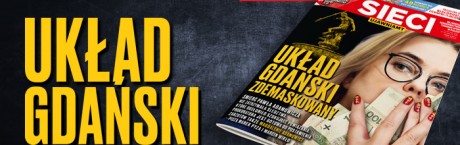 W nowym tygodniku „Sieci”: Układ gdański zdemaskowany