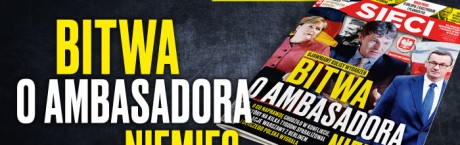 W tygodniku „Sieci”: Bitwa o ambasadora Niemiec 