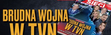 W tygodniku „Sieci”: Brudna wojna w TVN 