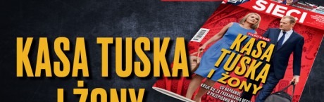W tygodniku „Sieci”: Kasa Tuska i żony  