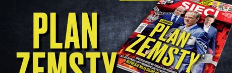 W tygodniku „Sieci”: Plan zemsty