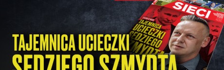 W tygodniku „Sieci”: Tajemnica ucieczki sędziego Szmydta